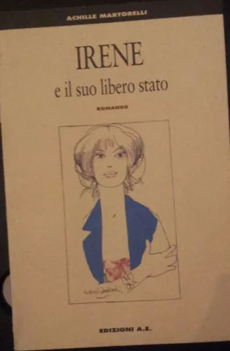 Irene e il suo libero stato - Achille Martorelli -  Ediziono A.E. - P