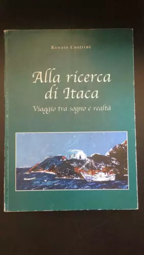 Alla ricerca di Itaca - Renato Costrini, Poligraf-pomezia - P