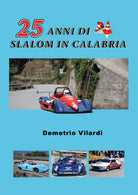 25 anni di slalom in Calabria - Demetrio Vilardi, 2019, Youcanprint - P