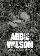 Abbie Wilson - Cronache Oscure del 900, di Daniele Urru, 2019, Youcanprint