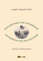 Raccontarsi per fotografie, Fotografie per raccontarsi - ER