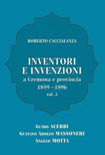 Inventori e invenzioni a Cremona e provincia