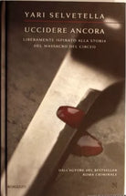 UCCIDERE ANCORA - YARI SELVETELLA - NEWTON - 2009 - M