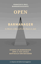 BAR MANAGER - OPEN. La dispensa del @barmanviaggiante F. Iraci, 2020