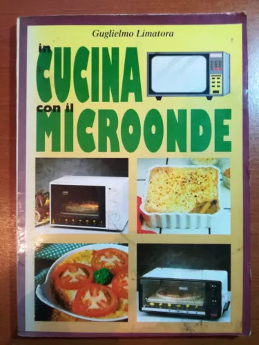 In cucina con il microonde - Guglielmo Limatora - Litorama - 1996 - M