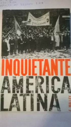 Inquietante America Latina - Francois Malley