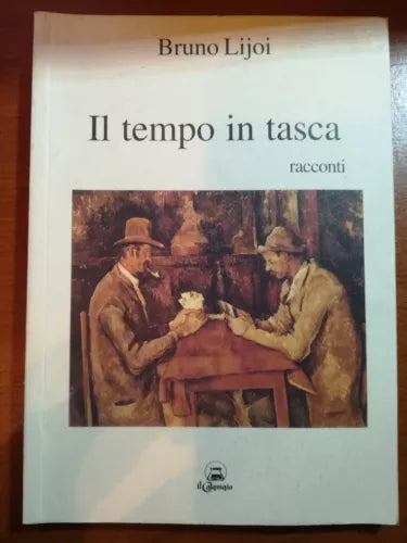 Il tempo in tasca - Bruno Lijoi - Il calamaio - 2005 - M
