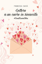 Lettere a un cuore in rinascita di Francesca Sacca, 2018, Youcanprint - ER