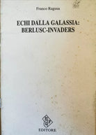 Echi dalla galassia: Berlusc-Invaders di Franco Ragusa, 1994, Rgf - ER