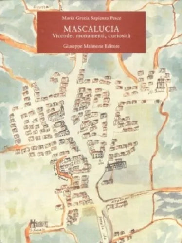 9788877511256 MASCALUCIA. VICENDE, MONUMENTI, CURIOSITÀ. M. GRAZIA SAPIENZA PESC