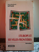 L’Europe et ses villes-frontieres di Joel Kotek, 1996, Edtions Complexe-F
