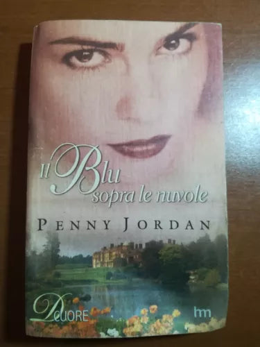 Il blu sopra le nuvole - Penny Jordan - HalequinMondadori - 2007 - M