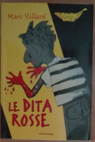 Le dita rosse - Villard Marc - Mondadori,1999 - A