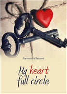 My heart full circle di Alessandra Benassi, 2015, Youcanprint -ER