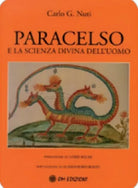 Paracelso e la scienza divina dell’uomo, di Carlo G. Nuti, 2019, Om Ed. - ER
