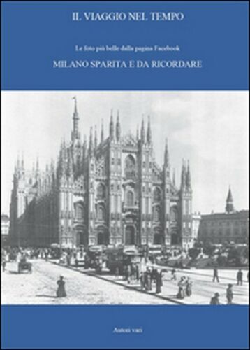 Il viaggio nel tempo. Le foto piu belle dalla pagina Facebook. - ER