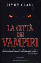 LA CITTA' DEI VAMPIRI NARRATIVA STRANIERA PRIMA EDIZIONE  SIMON CLARK