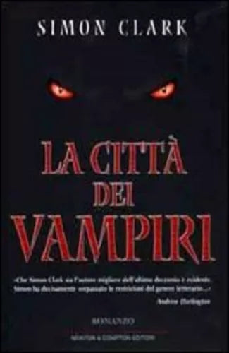 LA CITTA' DEI VAMPIRI NARRATIVA STRANIERA PRIMA EDIZIONE  SIMON CLARK