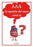 AAA la squadra del cuore cerca te di Luigi Cavallera, 2018, Youcanprint - ER