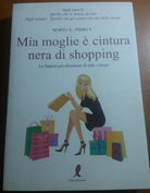 MIA MOGLIE è CINTURA NERA DI SHOPPING - MARTA X -LIBERAMENTE - 2011 - M