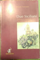 Due siciliani. Giuliano e Sataliviti. Tra mafie e potentati Benny Antonini, 2006