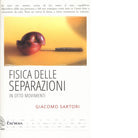 FISICA DELLE SEPARAZIONI in otto movimenti di Sartori Giacomo