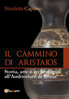 IL CAMMINO DI ARISTAIOS. Viaggio tra storia, arte e archeologia Capasso - ER