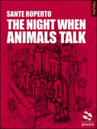 The night when animals talk di Sante Roperto, 2016, Goware - ER