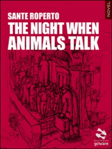 The night when animals talk di Sante Roperto, 2016, Goware - ER