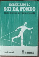 Impariamo lo sci da fondo - Rene Marel - Il castello,1984 - A