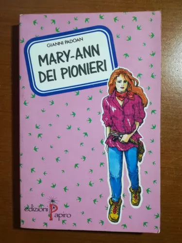 Mary-Ann dei pioneri - Gianni Padoan - Papiro - 1988 - M