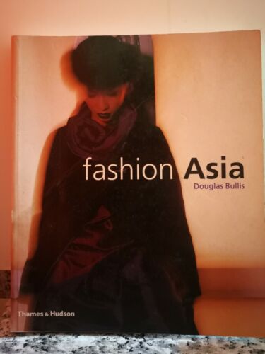 Fashion Asia di Douglas Bullis, 2000, Thames & Hudson-F
