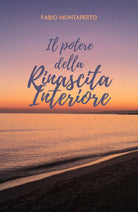 Il potere della rinascita interiore, di Fabio Montaperto, 2019, Youcanprint