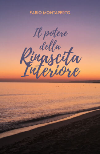 Il potere della rinascita interiore, di Fabio Montaperto, 2019, Youcanprint