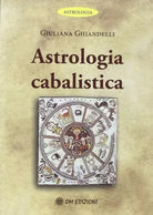 Astrologia cabalistica, di Giuliana Ghiandelli, 2019, Om Edizioni - ER