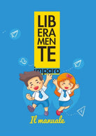 Liberamente imparo. Il metodo - Lucia Maria Collerone, 2018, Youcanprint
