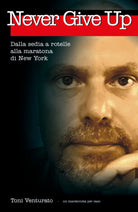 Never Give Up - dalla sedia a rotelle alla maratona di New York -ER