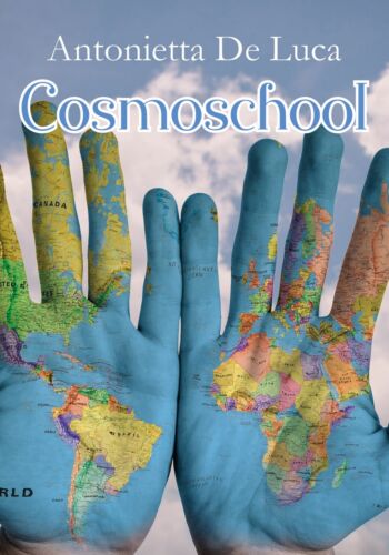 Cosmoschool - Antonietta De Luca, 2018, Youcanprint