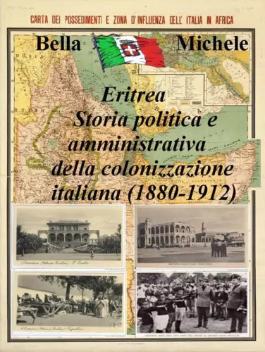 La politica coloniale e amministrativa italiana in Eritrea dal 1880 al 1912 DGT