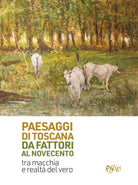 Paesaggi di Toscana da Fattori al Novecento
