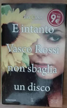 E intanto Vasco Rossi non sbaglia un disco - Eva Clesis - Newton Compton,2011-A