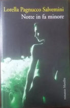 Notte in fa minore - Lorella Pagnucco Salvemini - romanzo Marsilio - 2006 - C
