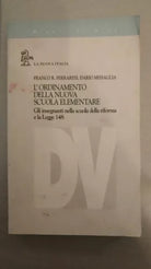 L’ordinamento della nuova scuola elementare - Ferraresi, Missaglia