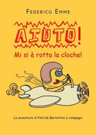 Aiuto Mi si rotta la cloche di Federico Emme