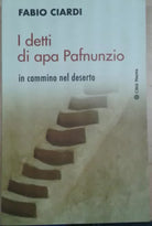 I DETTI DI APA PAFNUNZIO - FABIO CIARDI - CITTà NUOVA - 2013 - M
