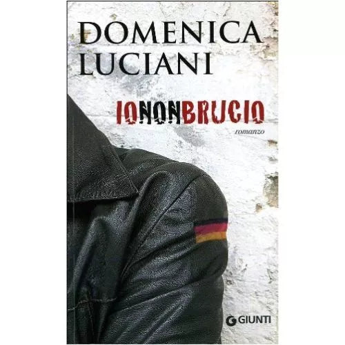 Io non brucio - Domenica Luciani, 2008, Giunti Editore