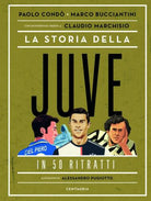 La storia della Juve in 50 ritratti