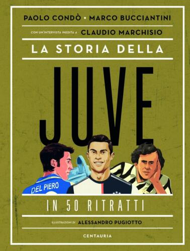 La storia della Juve in 50 ritratti