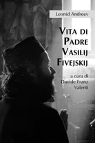 Vita di Padre Vasilij Fivejskij, Valenti, 2019, Youcanprint