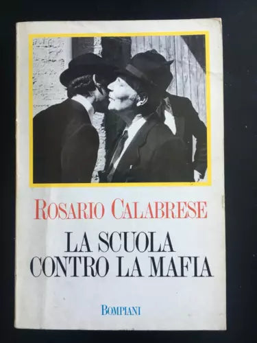 La scuola contro la mafia - Rosario Calabrese, 1988, Bompiani - P